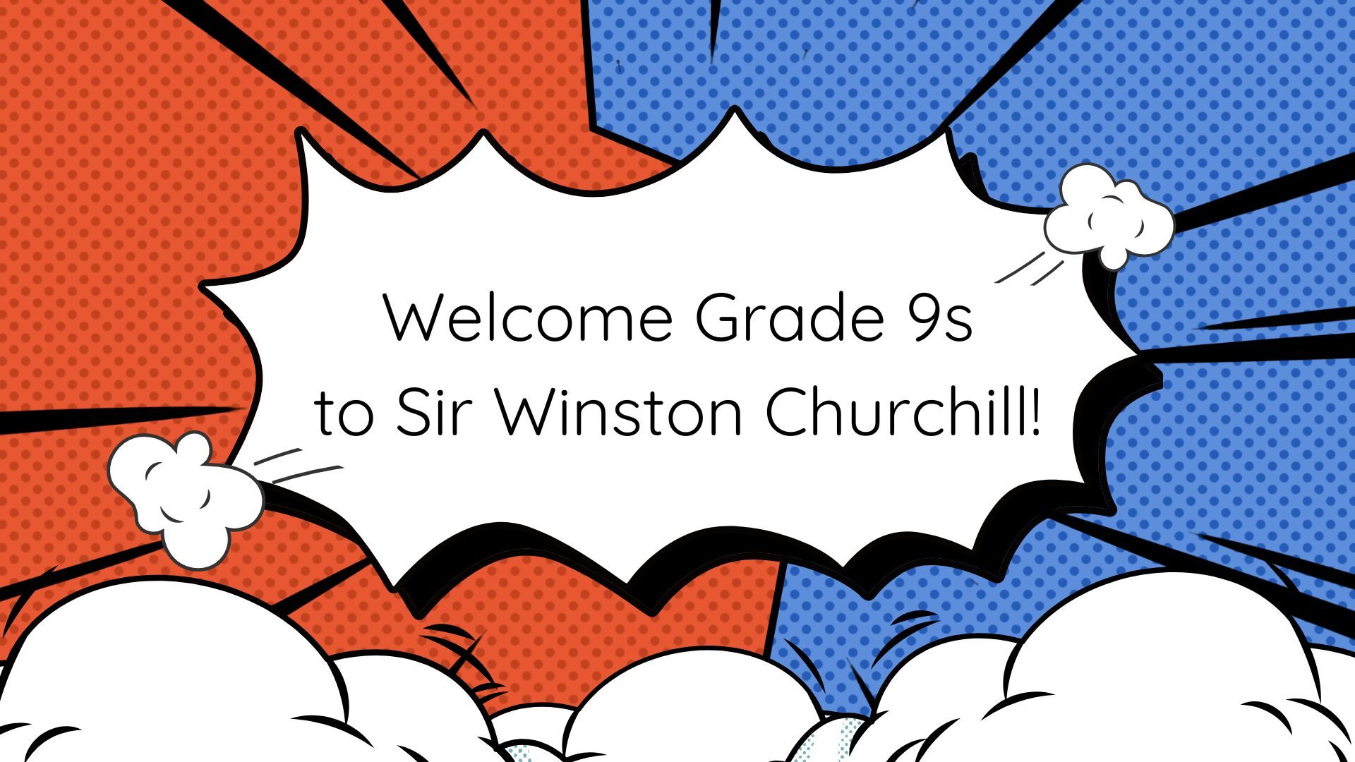 Welcome Grade 9s to Sir Winston Churchill 